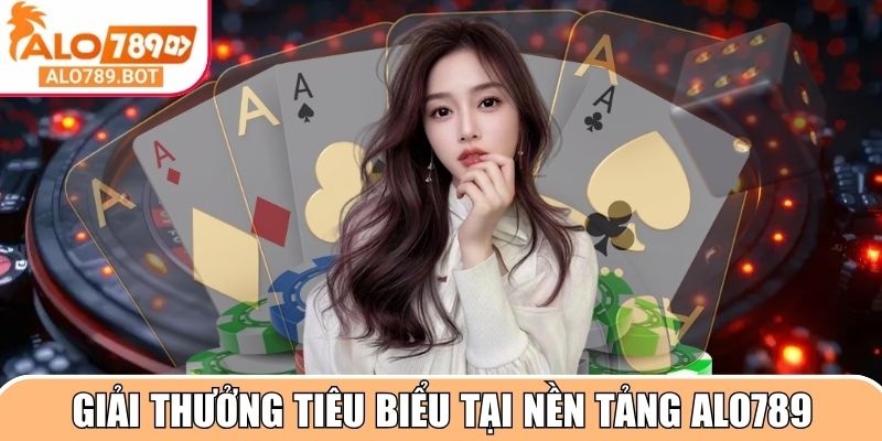 Giải thưởng tiêu biểu tại nền tảng cược Alo789