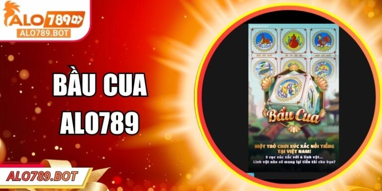 Bầu Cua Alo789: Hướng Dẫn Chi Tiết Và Kinh Nghiệm Thắng Lớn