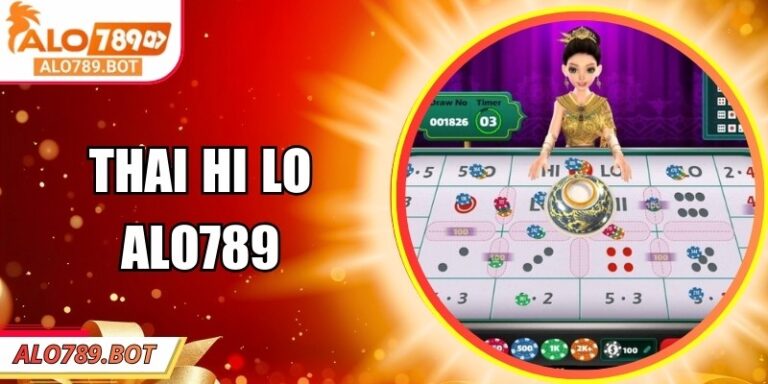 Trải Nghiệm Thai Hi Lo Alo789 – Trò Chơi Đầy Hấp Dẫn